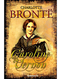 Charlotte Brontë — Caroline Vernon