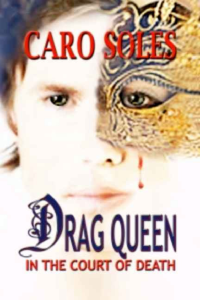 Soles Caro — Drag Queen in the Court of Death