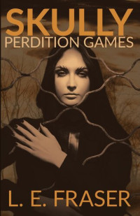 L.E. Fraser — Skully, Perdition Games