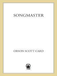 Card, Orson Scott — Songmaster