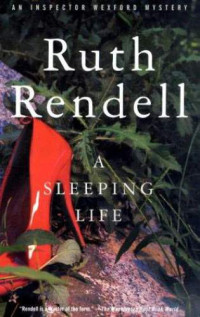 Ruth Rendell — A Sleeping Life (Inspector Wexford, #10)