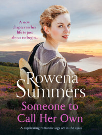Rowena Summers — Someone to Call Her Own: A captivating romantic saga set in the 1920s