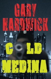 Hardwick Gary — Cold Medina