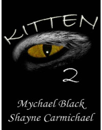 Black Mychael; Carmichael Shayne — Kitten 2