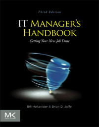 Holtsnider Bill; Jaffe Brian D — IT Manager's Handbook: Getting Your New Job Done