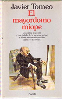 Javier Tomeo — El Mayordomo Miope