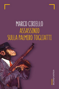 Marco Ciriello — Assassinio sulla Palmiro Togliatti