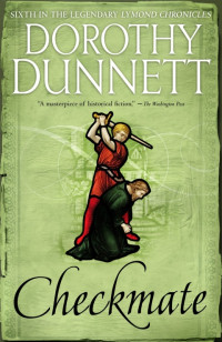 Dorothy Dunnett — Checkmate (The Lymond Chronicles 6)