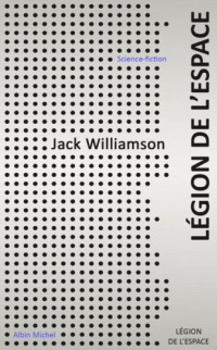 Jack Williamson — Seul contre la légion