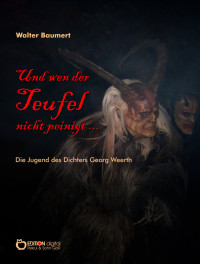 Walter Baumert — Und wen der Teufel nicht peinigt ...