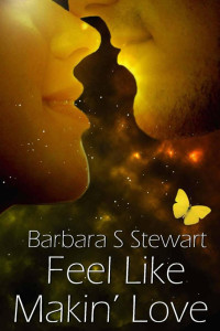 Stewart, Barbara S — Feel Like Makin' Love