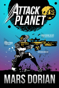 Dorian Mars — Attack Planet: A Space Opera Novel