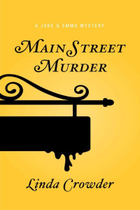 Linda Crowder — Main Street Murder (Jake and Emma Mystery 2)