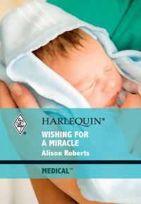 Roberts Alison — Wishing for a Miracle