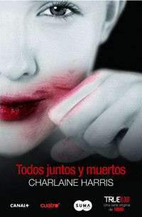 Charlaine Harris — (Sookie Stackhouse 07) Todos juntos y muertos