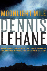 Lehane Dennis — Moonlight Mile
