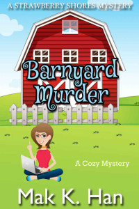 Han, Mak K — Barnyard Murder: A Cozy Mystery