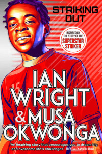 Ian Wright, Musa Okwonga — Striking Out