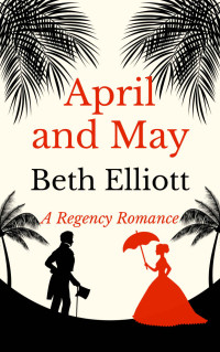 Elliott Beth — April and May