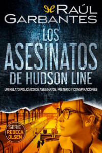 Raúl Garbantes — Los asesinatos de Hudson Line