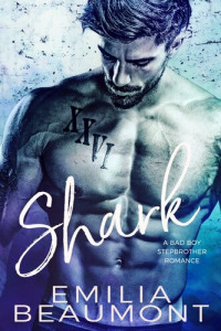 Emilia Beaumont — Shark (A Bad Boy Romance)