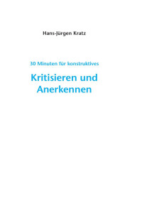 Hans-Jürgen Kratz — 30 Minuten für konstruktives Kritisieren und Anerkennen