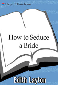Layton Edith — How to Seduce a Bride