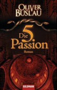 Busslau Oliver — Die 5. Passion