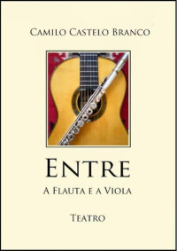 Camilo Castelo Branco — Entre a Flauta e a Viola Teatro