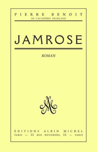 Pierre Benoit — Jamrose (French Edition)