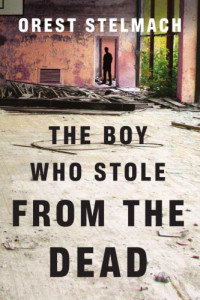 Stelmach Orest — The Boy Who Stole From the Dead