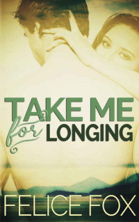 Fox Felice — Take Me for Longing