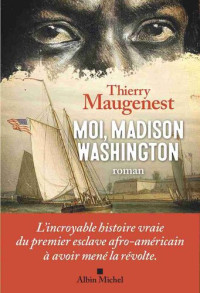 Thierry Maugenest — Moi, Madison Washington