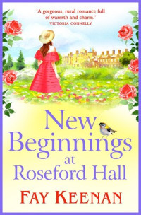 Fay Keenan — New Beginnings at Roseford Hall: Escape to the country for a BRAND NEW heartwarming series from Fay Keenan