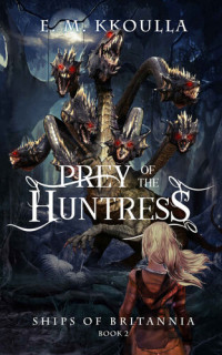 E. M. Kkoulla — Prey of the Huntress