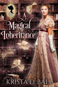 Krista D. Ball — A Magical Inheritance