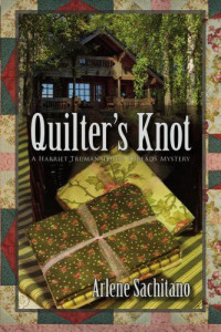 Sachitano Arlene — Quilter's Knot (A Harriet Truman Loose Threads Mysteries 2)