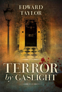 Taylor Edward — Terror by Gaslight