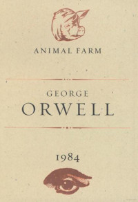 Orwell George — Animal Farm & 1984