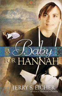Eicher, Jerry S — A Baby for Hannah