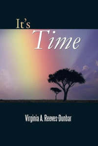 Virginia A. Reeves-dunbar — It's Time