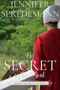 Jennifer (J.E.B.) Spredemann — A Secret of the Soul (Amish Secrets--Book 6)
