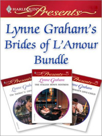 Graham Lynne — The Frenchman's Love-Child; The Italian Boss's Mistress; The Banker's Convenient Wife