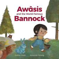 Dallas Hunt — Awâsis and the World-Famous Bannock