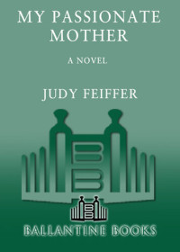 Judy Feiffer — My Passionate Mother