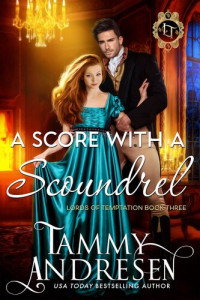 Tammy Andresen — A Score with a Scoundrel (Lords of Temptation #3)