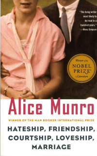 Alice Munro — Hateship, Friendship, Courtship, Loveship, Marriage