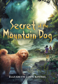 Kimmel, Elizabeth Cody — Secret of the Mountain Dog
