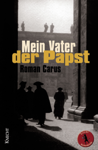 Carus Roman — Mein Vater, der Papst