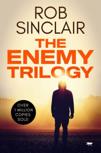 Rob Sinclair — The Enemy Trilogy